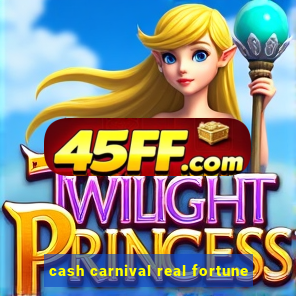 cash carnival real fortune